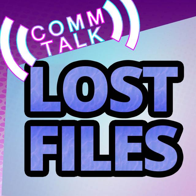 Comm Talk 012: An Evening of Nostalgia – feat. Bryan and Cassie | Lost File - podcast episode cover