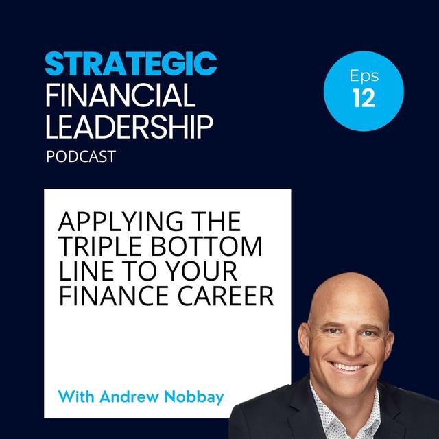 12: Applying the Triple Bottom Line to Your Finance Career With Andrew Nobbay - podcast episode cover