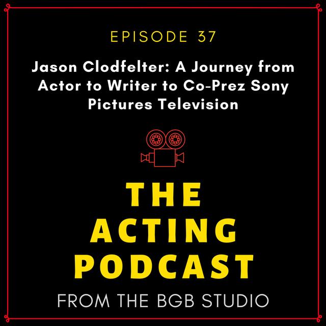 Jason Clodfelter: A Journey from Actor to Writer to Co-Prez Sony Pictures Television - podcast episode cover