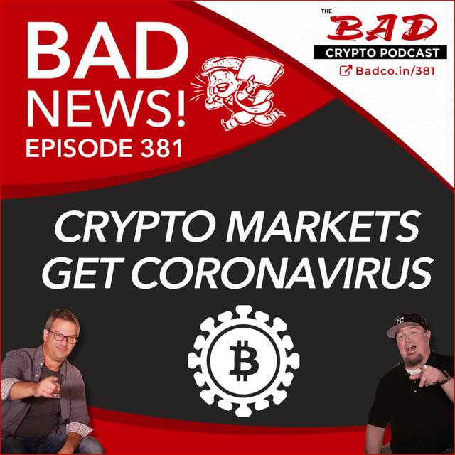 Crypto Markets Get CoronaVirus - Bad News for 3/13/20 - podcast episode cover