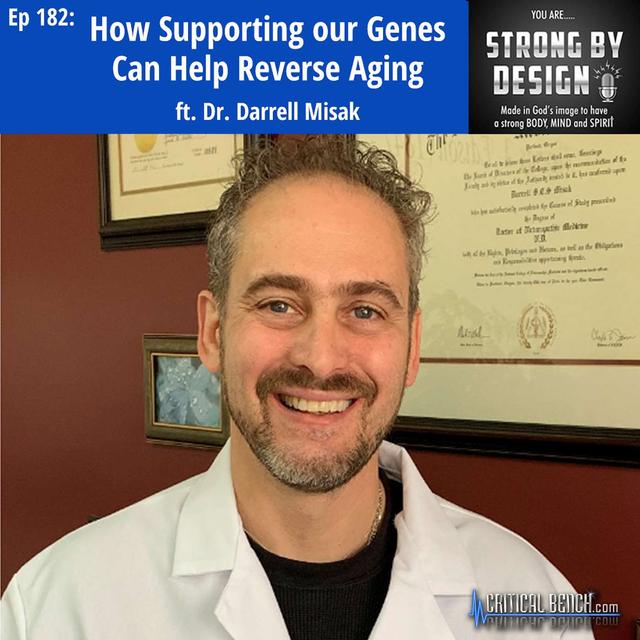 Ep 182 How Supporting Our Genes Can Help Reverse Aging ft. Dr. Darrell Misak - podcast episode cover