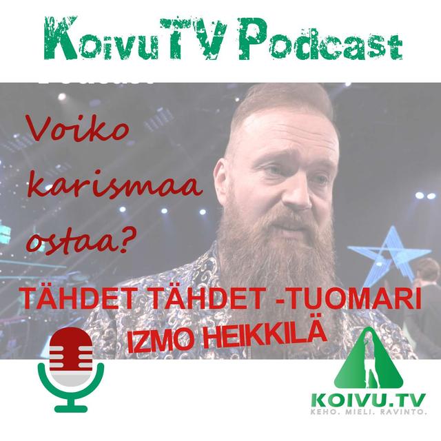 S1E7 - Jakso #7 - Mistä karisma syntyy? Vastaajana Bauer Median luova johtaja, Tähdet Tähdet -tuomari Izmo Heikkilä - podcast episode cover