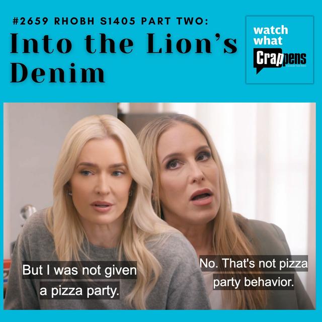 #2659  RHOBH S1405 Part Two:  Into the Lion’s Denim - podcast episode cover