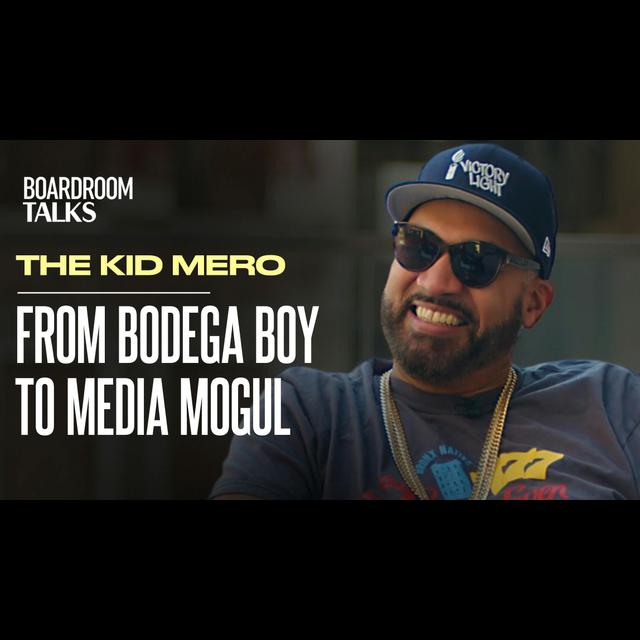 From Bodega Boy to Media Mogul, The Kid Mero Joins Boardroom Talks - podcast episode cover