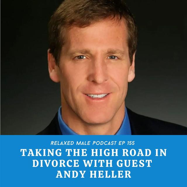 Taking the High Road In Divorce with Andy Heller - podcast episode cover