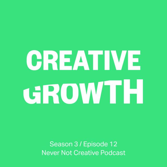 S3 Ep12 Creative Growth - podcast episode cover