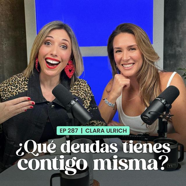 ¿Qué deudas tienes contigo misma? con Clara Ulrich | En Defensa Propia | Erika de la Vega - podcast episode cover