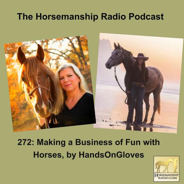 272: Making a Business of Fun with Horses, by HandsOnGloves - podcast episode cover