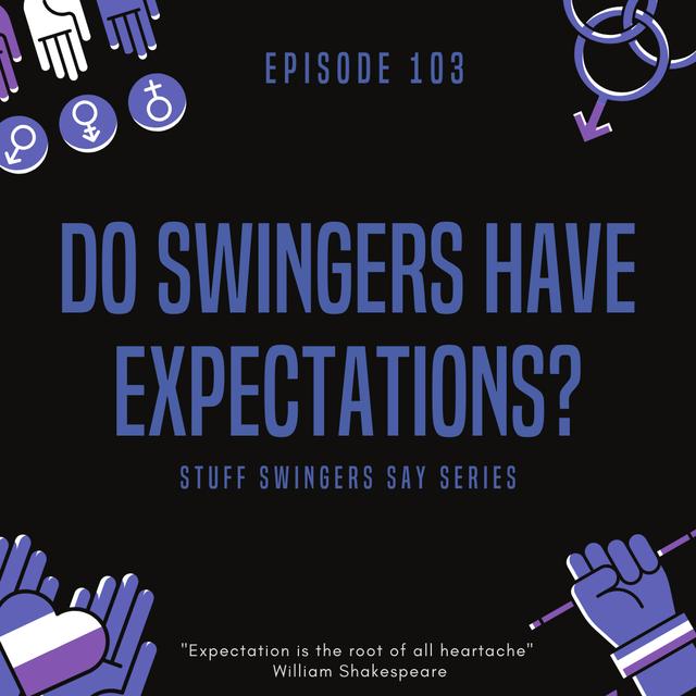 EP103 - Do Swingers Have Expectations? - podcast episode cover
