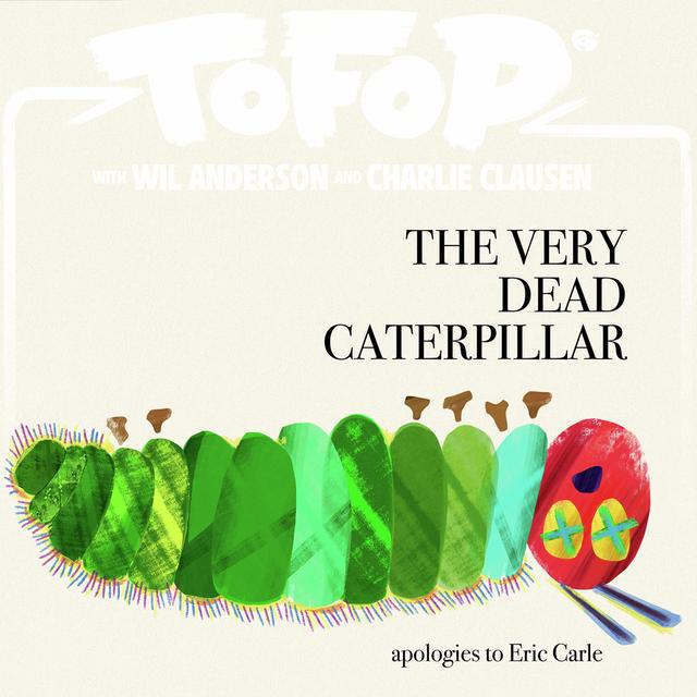 TOFOP: The Very Dead Caterpillar - podcast episode cover