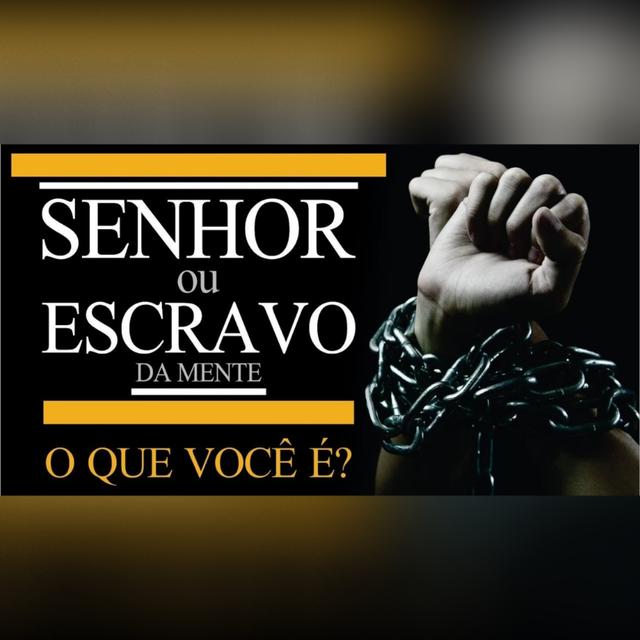 O poder da mente - Você comanda ou é comandado - podcast episode cover