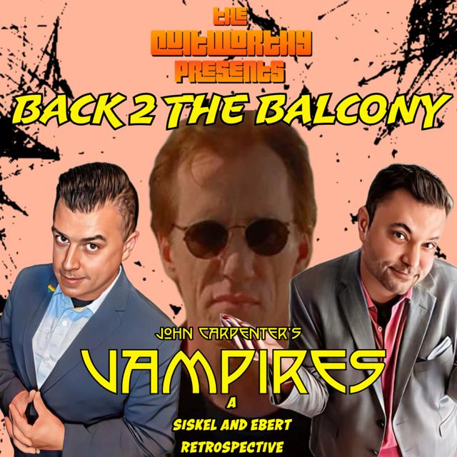 BACK 2 THE BALCONY EP#26 - JOHN CARPENTER'S VAMPIRES! - podcast episode cover