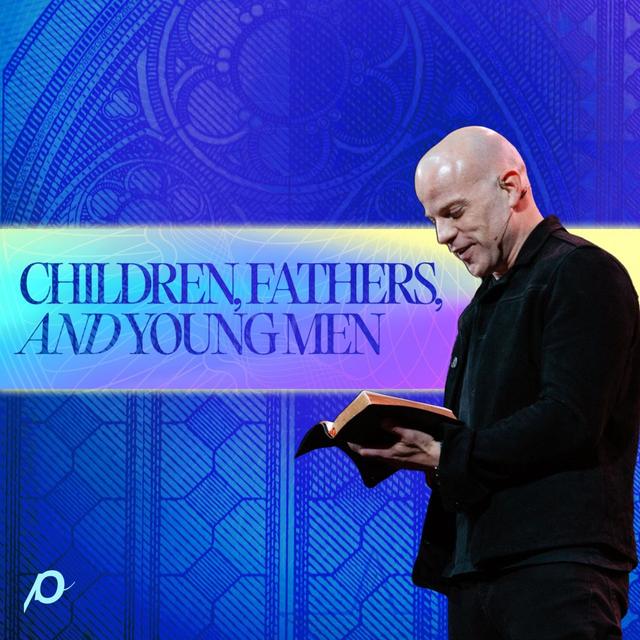 Children, Fathers, and Young Men / 1 John 2:12-14 - podcast episode cover