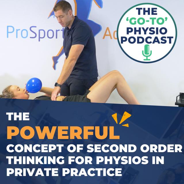 The POWERFUL concept of second order thinking for physios in private practice - podcast episode cover