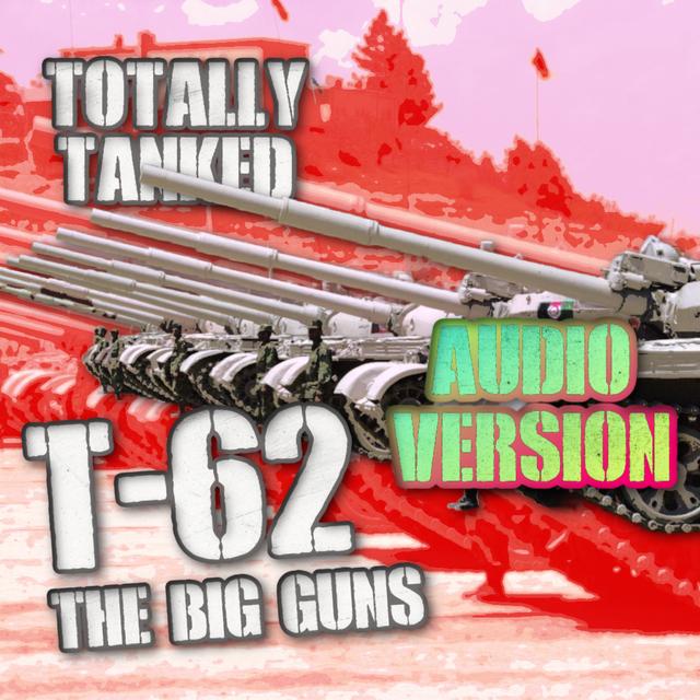 61 - T-62 - Bring on the big guns - podcast episode cover