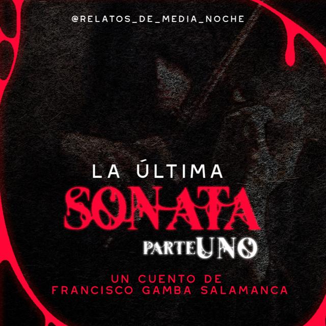 35 - La Última Sonata PT1 (Francisco Gamba Salamanca) - podcast episode cover