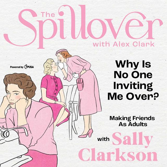 "Why Is No One Inviting Me Over?” - Making Friends As Adults With Sally Clarkson - podcast episode cover
