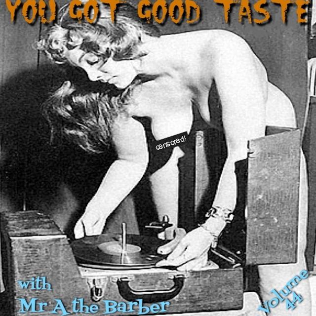 YOU GOT GOOD TASTE vol. 44 - podcast episode cover