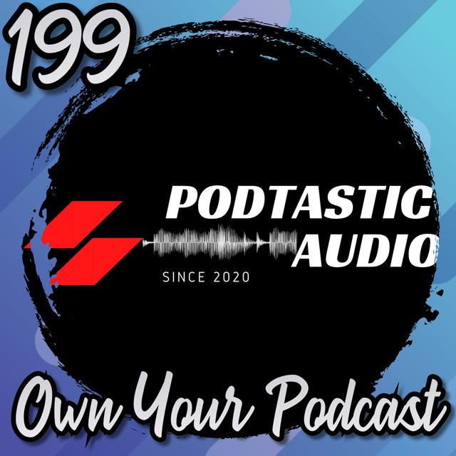199 | Why You Must Own Your Podcast Content Before It's Too Late - podcast episode cover