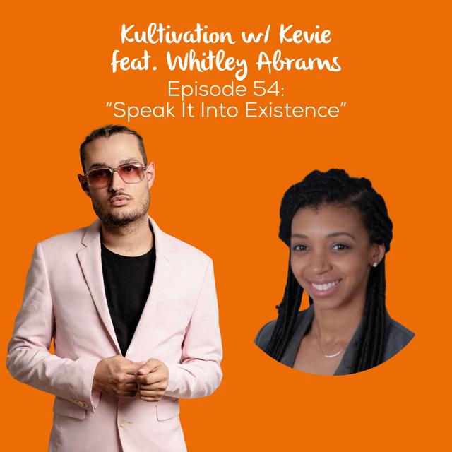 Manifestation & Speaking Life into Your Goals with Whitley Abrams | Ep. 54 - podcast episode cover