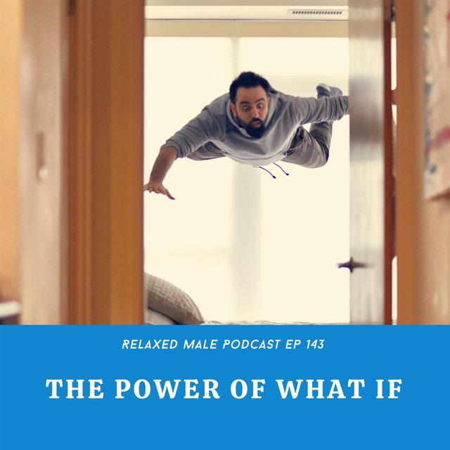 The Power of, What If? - podcast episode cover