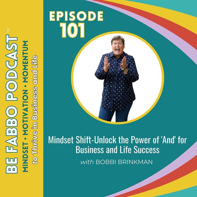Mindset Shift-Unlock the Power of 'And' for Business and Life Success - podcast episode cover