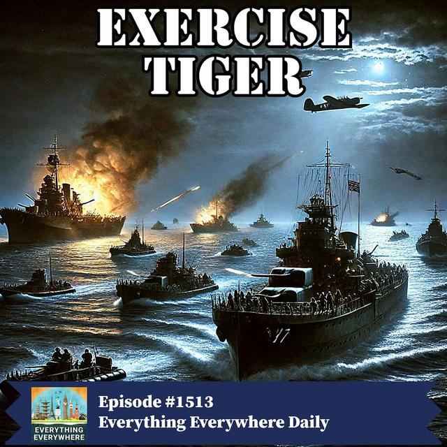 Exercise Tiger and the Disastrous Dress Rehearsal for D-Day - podcast episode cover