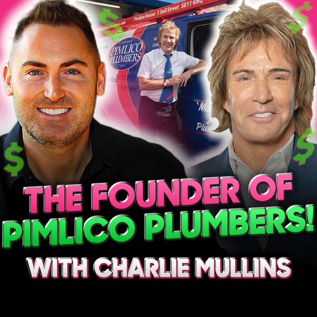 The Founder of Pimlico Plumbers! Podcast w/Charlie Mullins - podcast episode cover