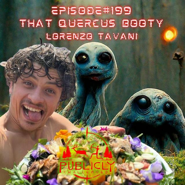 EPISODE#199-THAT QUERCUS BOOTY - podcast episode cover