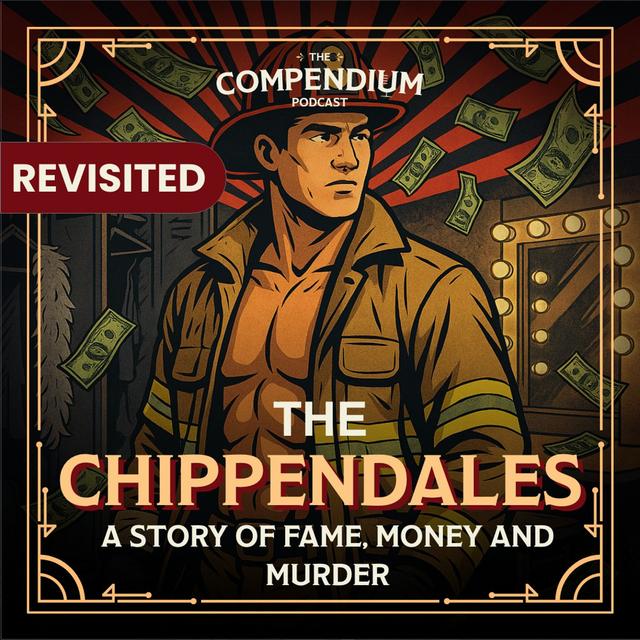 [Revisited] The Chippendales: A Story of Fame, Money and Murder - podcast episode cover