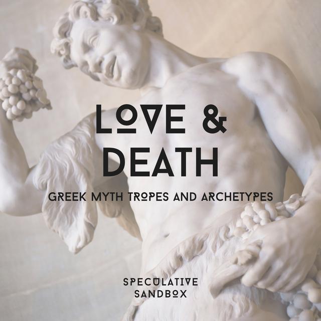 [REWIND] Love and Death: Greek Myth Tropes and Archetypes - podcast episode cover