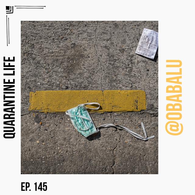 Ep. 145 - Quarantine Life | @Obabalu - podcast episode cover
