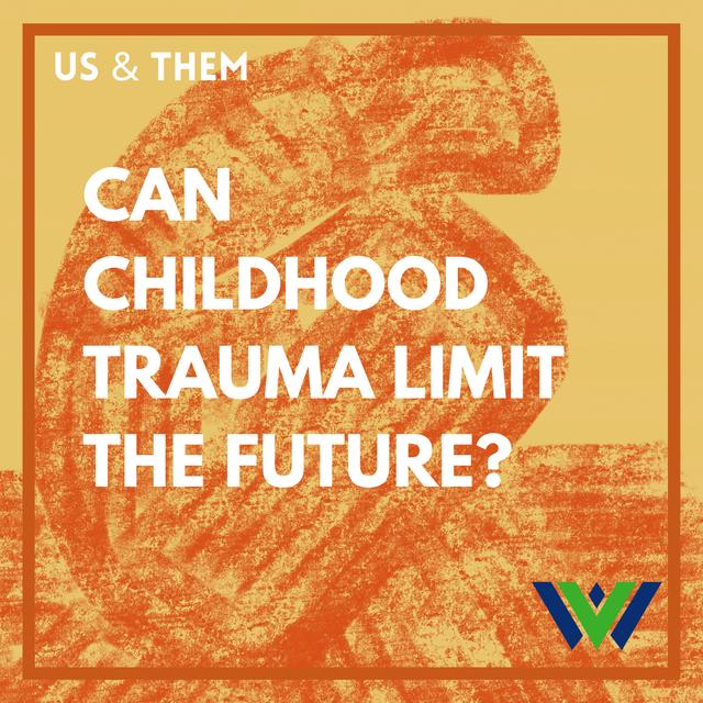 Can Childhood Trauma Limit The Future? - podcast episode cover