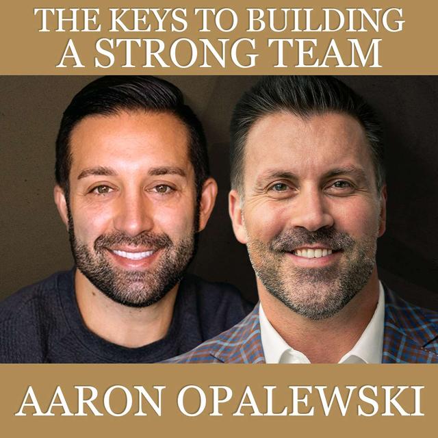 The Keys to Building a Strong Team - podcast episode cover