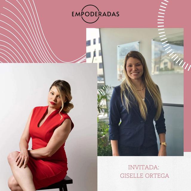 Episodio #90: De cómo mantenerte fuera de tu zona de confort te ayuda a cambiar perspectivas. Conversación con Giselle Ortega. - podcast episode cover