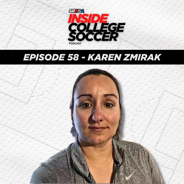 59: Inside #CollegeSoccer Podcast - Karen Zmirak-Poindexter (Former D1 Soccer player & Current SRUSA Staff) - podcast episode cover