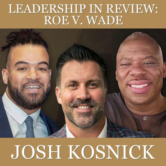 Leadership in Review: Roe v. Wade with Joe McGonigle & Emmanuel Whitfield - podcast episode cover
