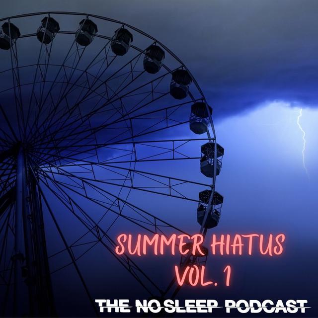NoSleep Podcast Summer Hiatus 2025 #1 - podcast episode cover