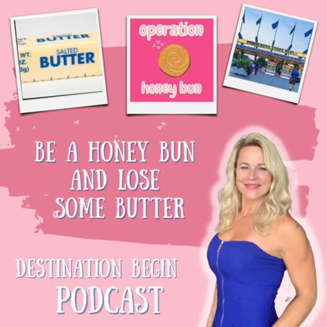 Be a Honey Bun and Lose Some Butter - podcast episode cover