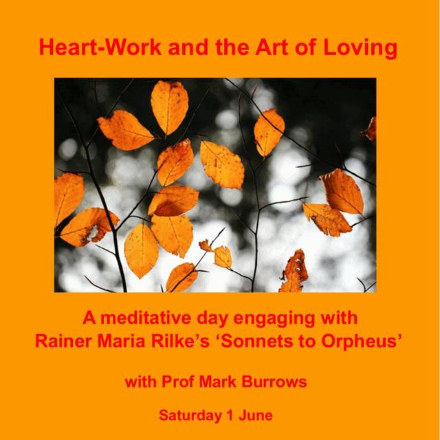 Heart – Work & the Art of Loving. Rilke’s Sonnet to Orpheus. Prof Mark Burrows - podcast episode cover