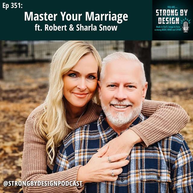 Ep 351 Master Your Marriage ft. Robert & Sharla Snow - podcast episode cover