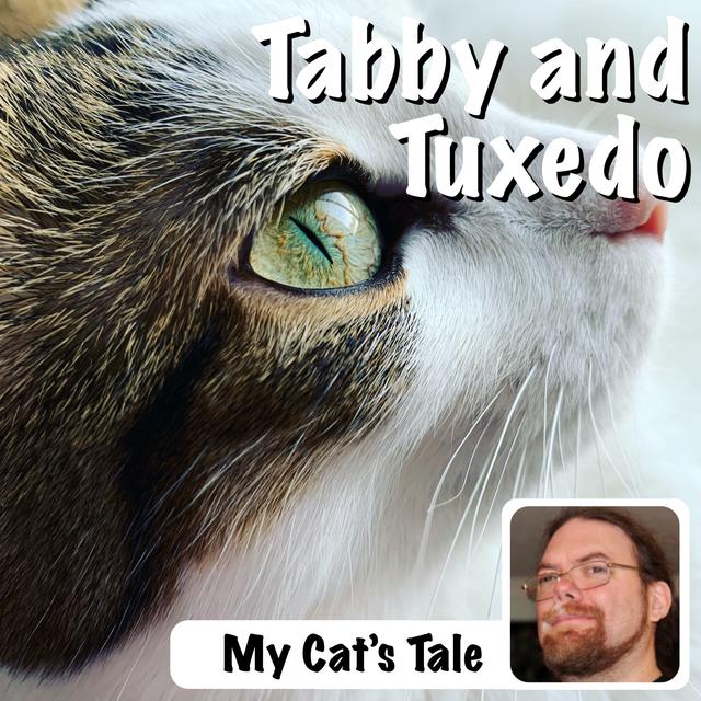 My Cat’s Tale: Tabby and Tuxedo - podcast episode cover