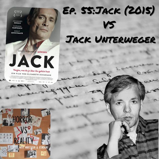 Ep. 55: Jack (2015) VS Jack Unterweger - podcast episode cover