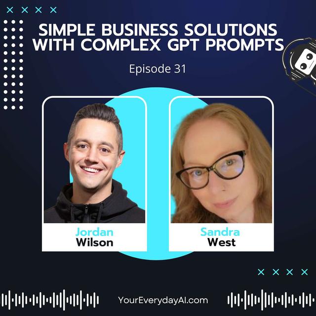 EP 31: Simple Business Solutions with Complex GPT Prompts - podcast episode cover