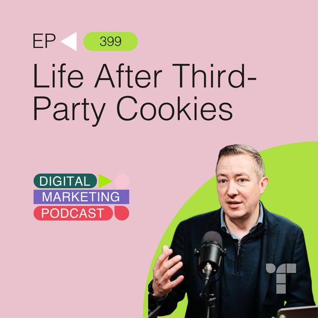 Life After Third-Party Cookies: What’s Next for Data-Driven Marketing? - podcast episode cover