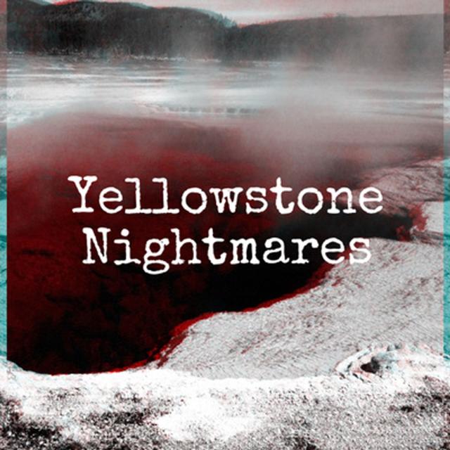 Episode 1: Yellowstone Nightmares - podcast episode cover