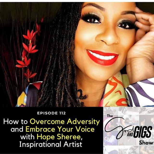 How to Overcome Adversity and Embrace Your Voice w/ Hope Sheree, Inspirational Artist - podcast episode cover