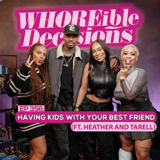 EP 356: Having Kids With Your Best Friend (Ft. Heather And Tarell) - podcast episode cover