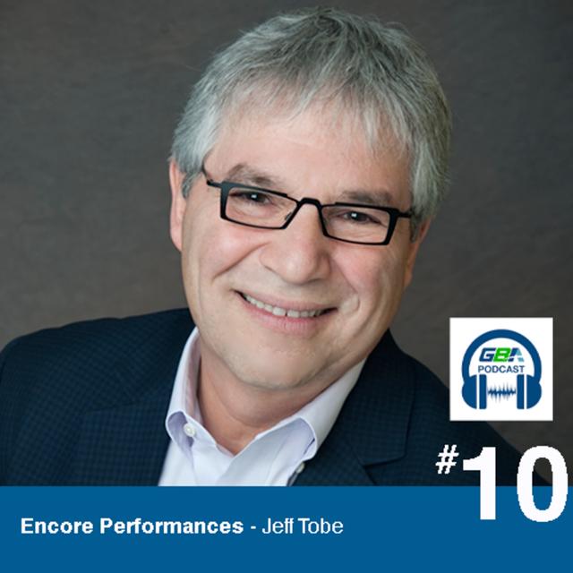 #10 - Encore Performances - Jeff Tobe - podcast episode cover