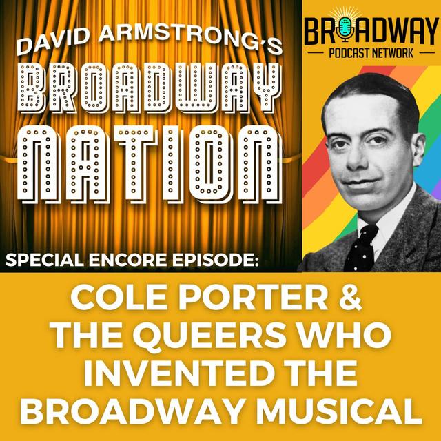 Encore Episode: Cole Porter & The Queers Who Invented Broadway - podcast episode cover
